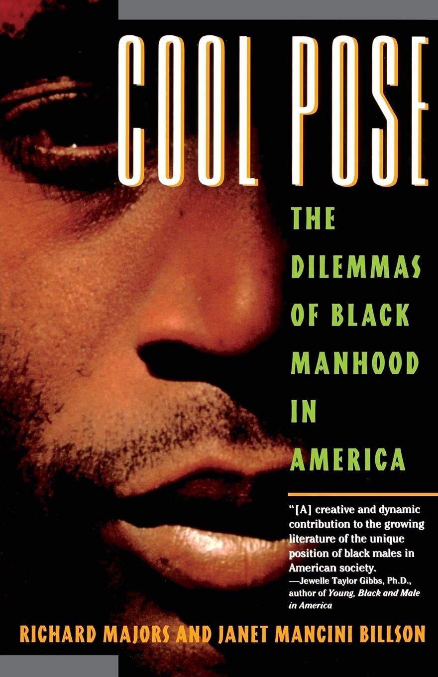 Cool Pose : The Dilemmas of Black Manhood in America