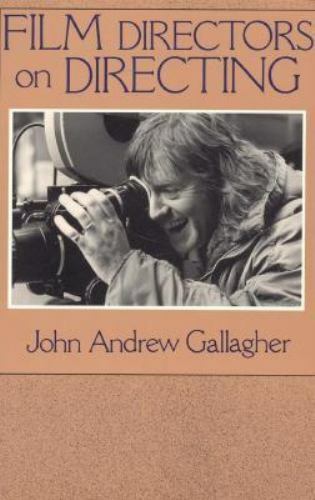 Film Directors on Directing by Vivan Morris and John A. Gallagher (1989,…