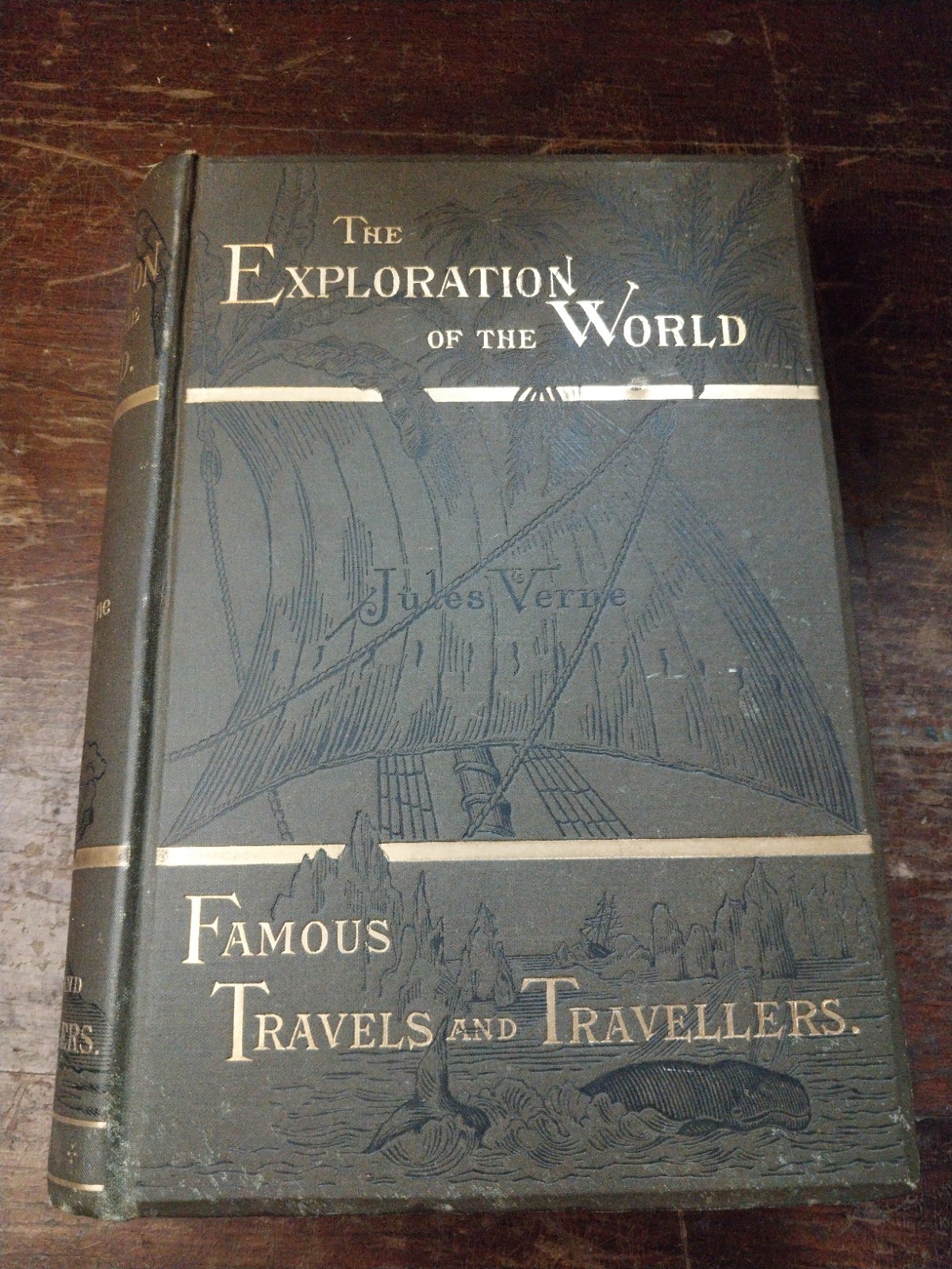 The Exploration of the World: Famous Travels by Jules Verne 1st U.S. Ed 1881