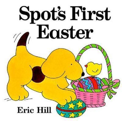 Spot&rsquo;s First Easter – hardcover, Eric Hill, 0399214356