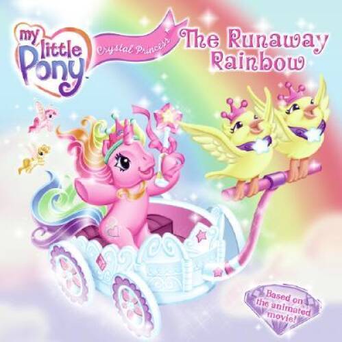 My Little Pony Crystal Princess: The Runaway Rainbow (My Little Pony (Har – GOOD