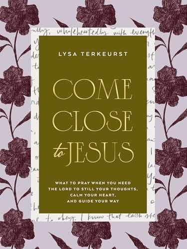Come Close to Jesus: What to Pray – Hardcover, by TerKeurst Lysa – Very Good