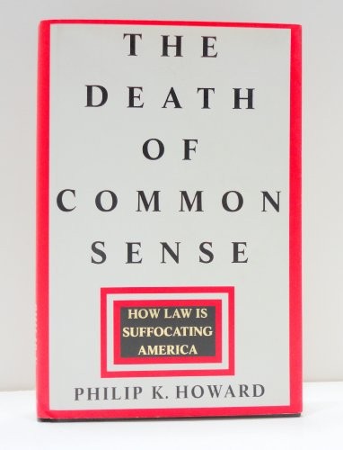The Death of Common Sense: How Law Is Suffocating America – Hardcover – GOOD