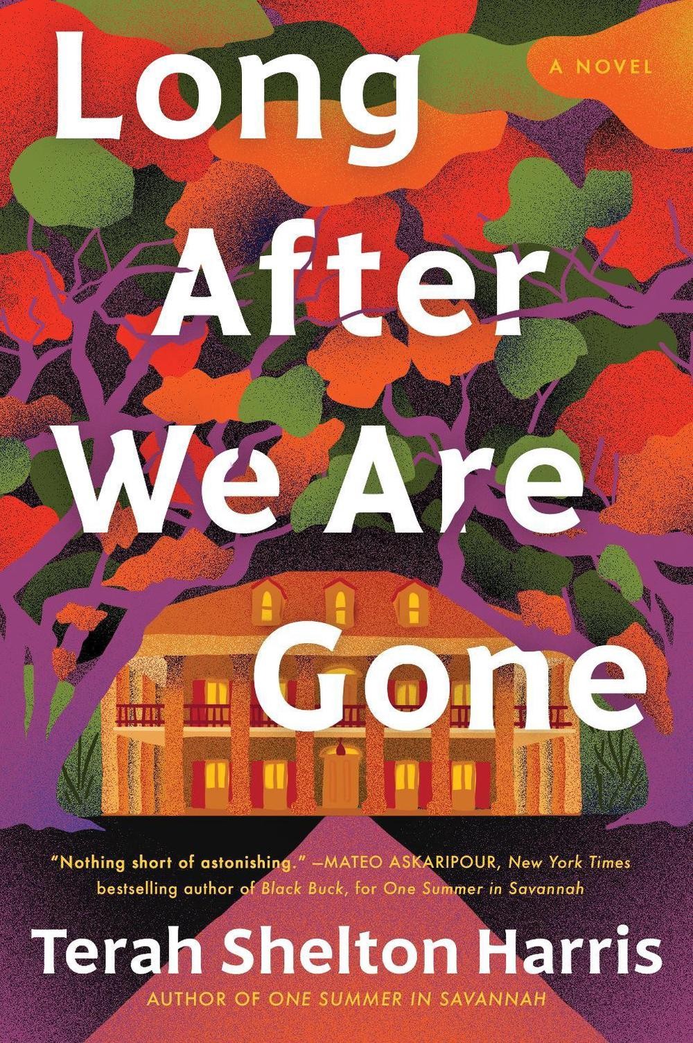 Long After We Are Gone by Terah Shelton Harris Hardcover Book