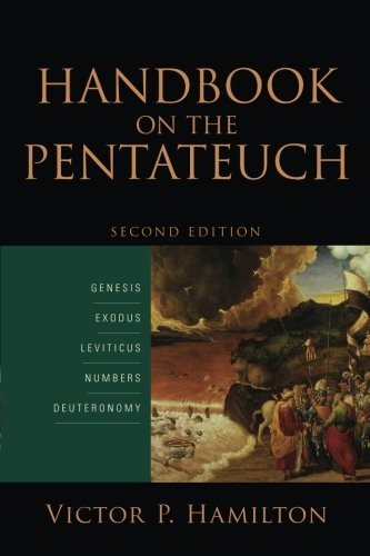 HANDBOOK ON THE PENTATEUCH: GENESIS, EXODUS, LEVITICUS, By Victor P. Hamilton