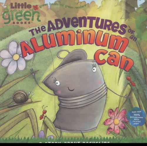 The Adventures of an Aluminum Can: A Story- 1416972218, paperback, Alison Inches