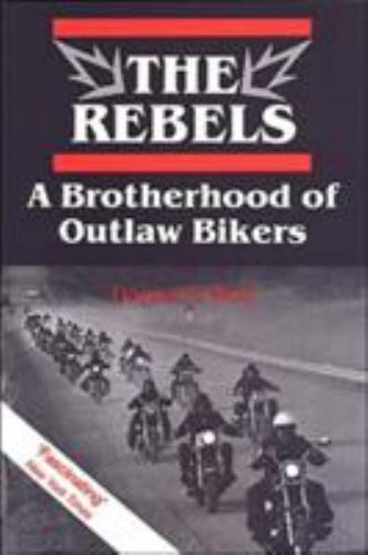 Heritage Ser.: Rebels : A Brotherhood of Outlaw Bikers by Daniel Wolf (2000, …