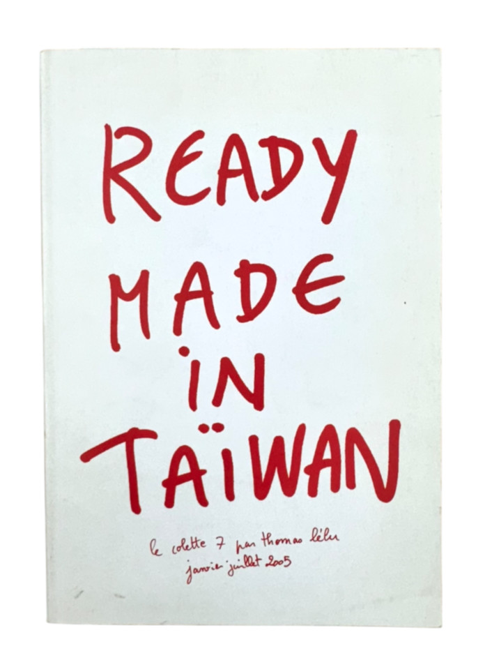 Le Colette  » Ready Made in Taiwan  » 2005 Art Book Size H 9.4 x W 6.4 in