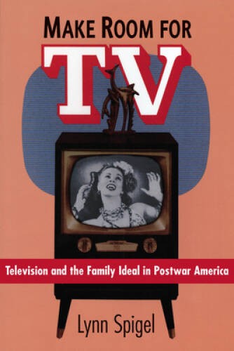 Make Room for TV: Television and the Family Ideal in Postwar America – GOOD