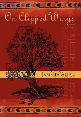 On Clipped Wings by Alter, Jameela