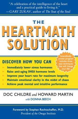 The HeartMath Solution: The Institute of HeartMath&rsquo;s Revolutionary Progra – GOOD