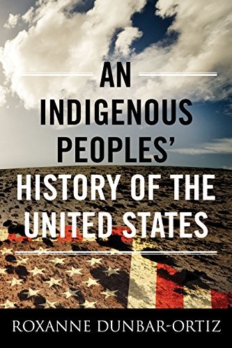 AN INDIGENOUS PEOPLES&rsquo; HISTORY OF THE UNITED STATES By Roxanne Dunbar-ortiz *VG*