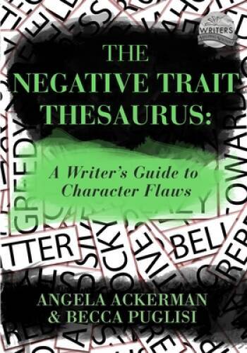 The Negative Trait Thesaurus: A Writer&rsquo;s Guide to Character Flaws – GOOD