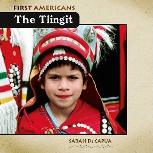 The Tlingit (First Americans (Cavendish Square Publishing)) – GOOD