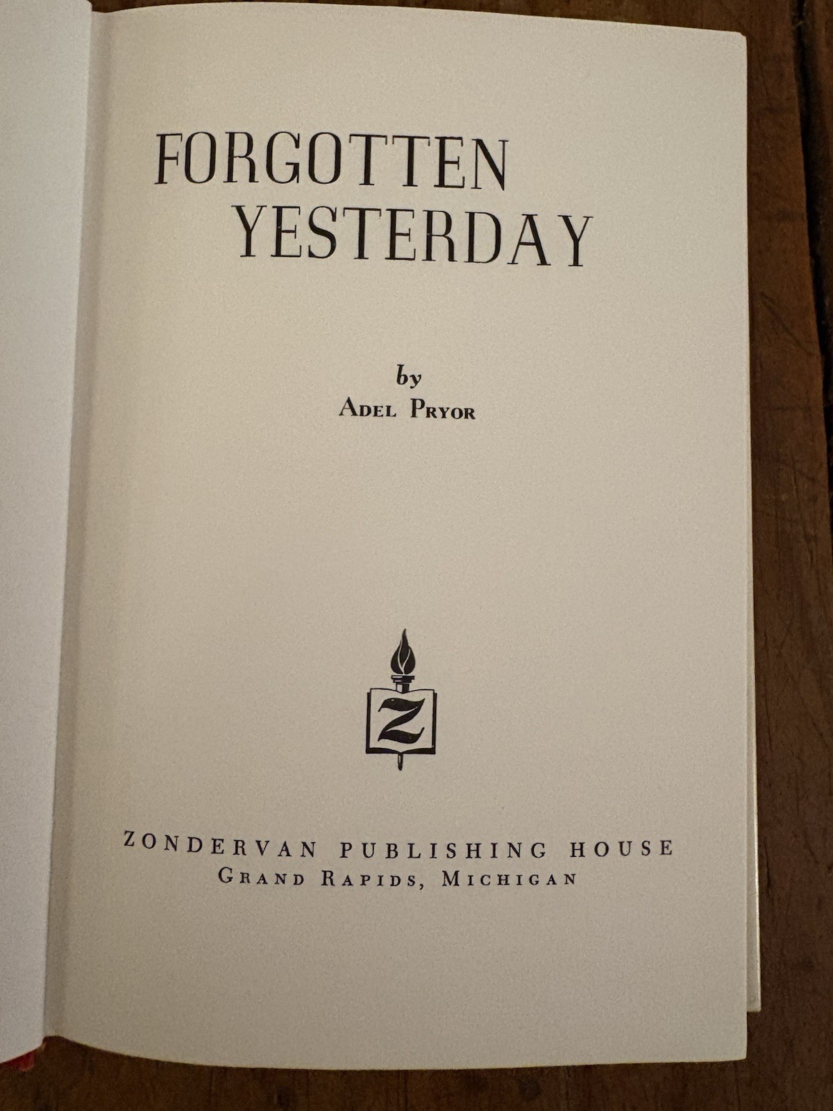 Forgotten Yesterday. Adel Pryor. First Edition. 1966. Hardcover. Very Clean!