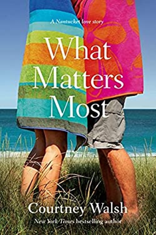 What Matters Most : A Nantucket Love Story Kathryn S., Walsh, Cou