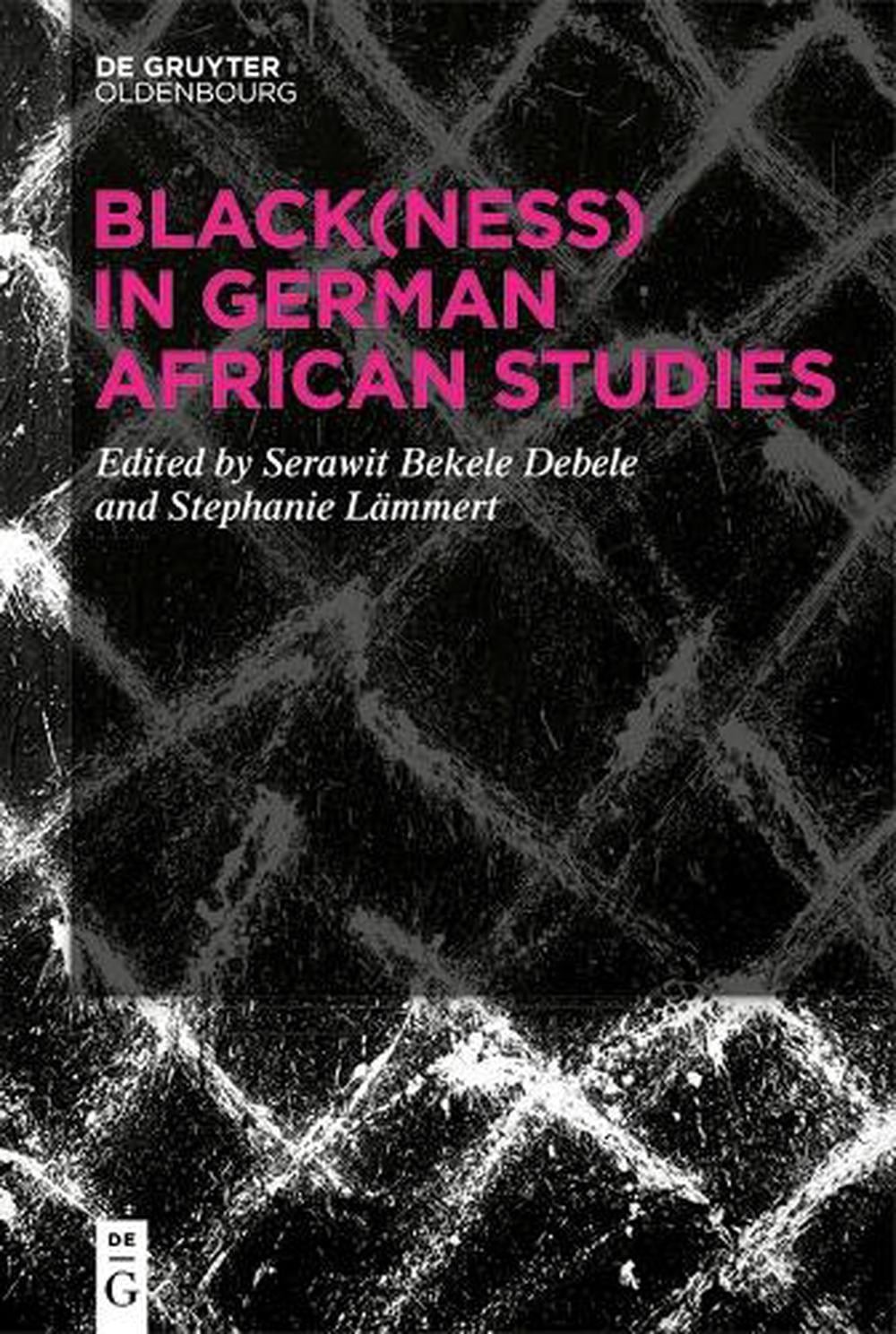 Black(ness) in German African Studies by Stephanie L?mmert Hardcover Book