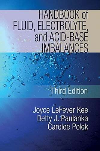 Handbook of Fluid, Electrolyte, and Acid-Base Imbalances by Joyce Lefever Kee