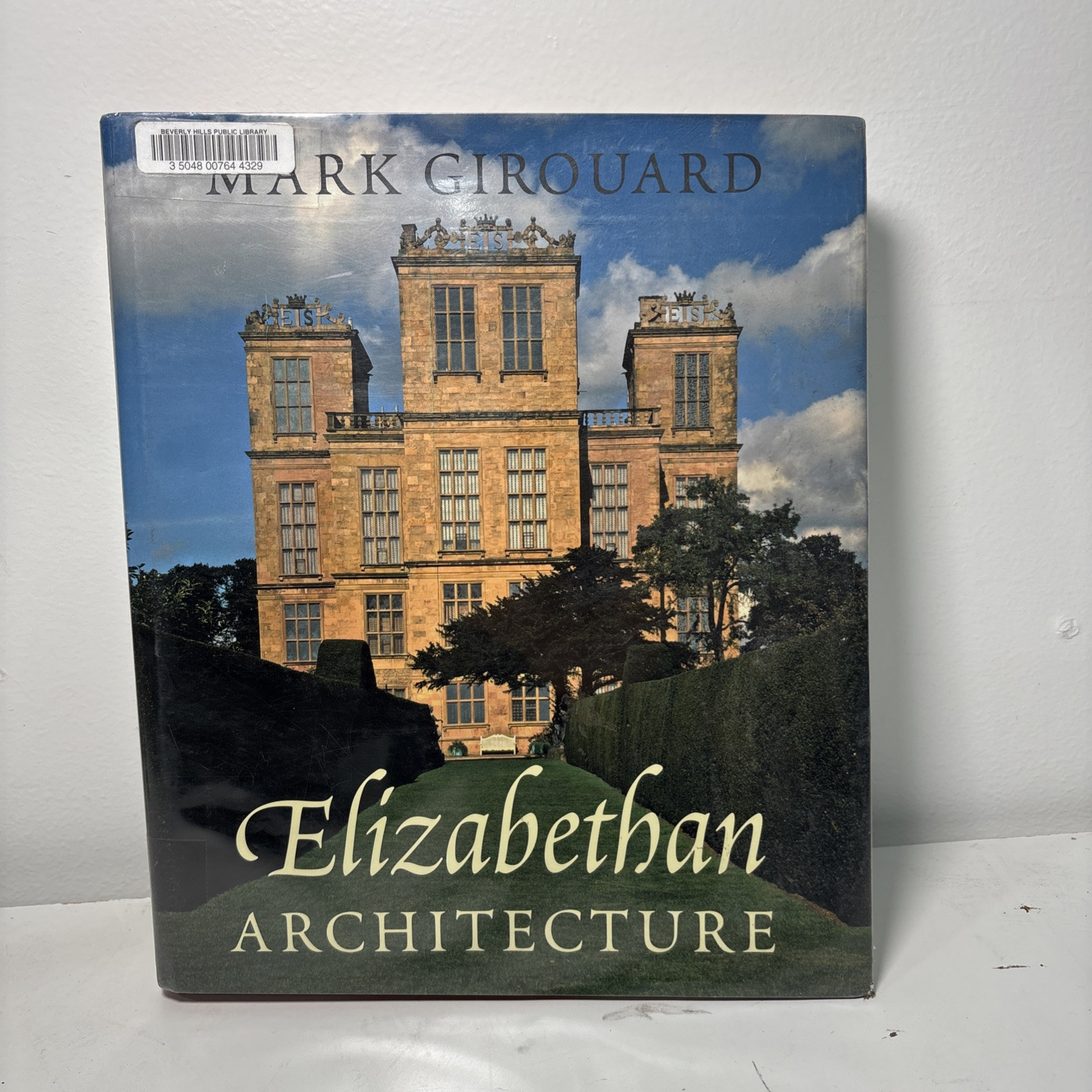Elizabethan Architecture: Its Rise and Fall, 1540-1640 by Mark Girouard HC