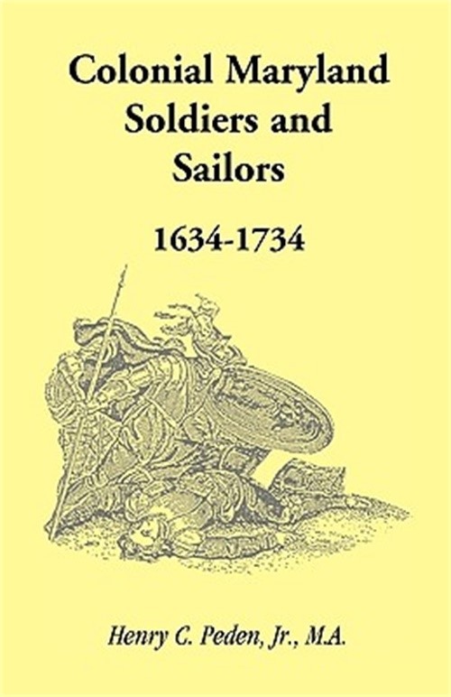 Colonial Maryland Soldiers and Sailors, 1634-1734 (Paperback or Softback)