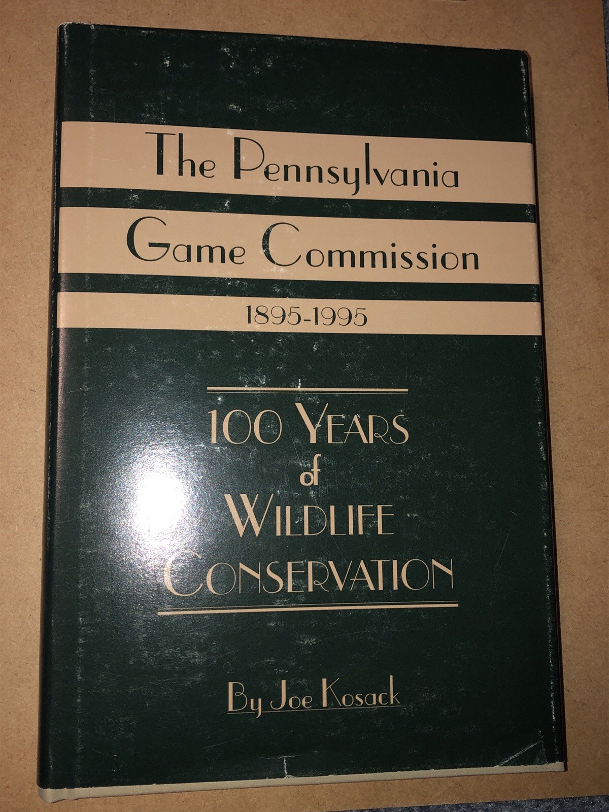 Pennsylvania Game Commission 1895 – 1995 (100 Years of Wildlife) by Joe Kosack