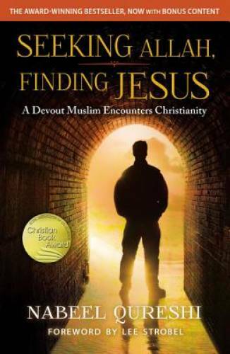 Seeking Allah, Finding Jesus: A Devout Muslim Encounters Christianity – GOOD
