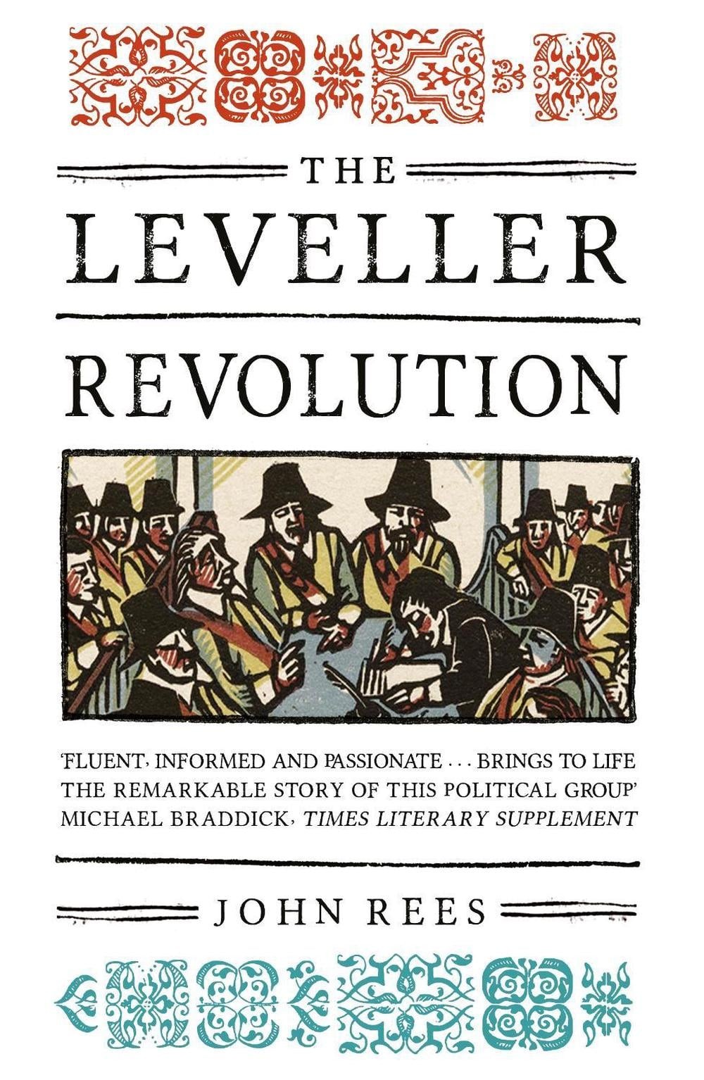 The Leveller Revolution: Radical Political Organisation in England, 1640-1650 by