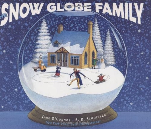 The Snow Globe Family – hardcover O&rsquo;Connor, Jane|Schindler, S. D.