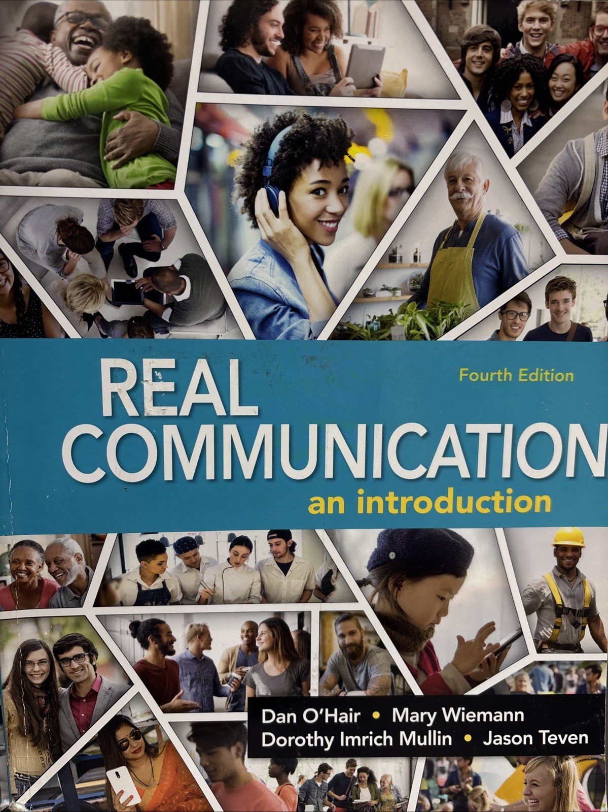 Real Communication 4Ed by Mary Wiemann, Dorothy Imrich Mullin, Dan O&rsquo;Hair