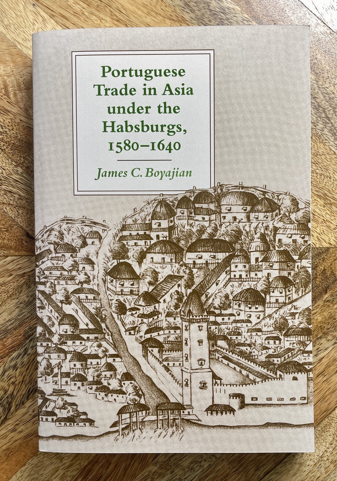 Portuguese Trade in Asia under the Habsburgs, 1580-1640 by James C. Boyajian…