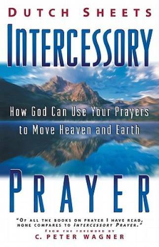 Intercessory Prayer: How God Can Use Your Prayers to Move Heaven an – GOOD