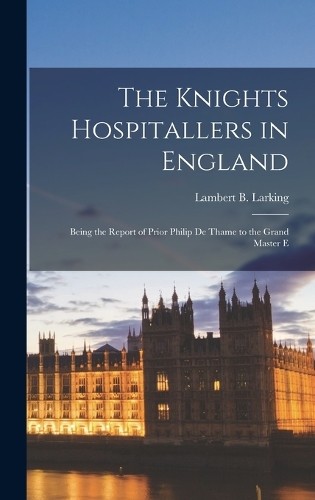 Lambert B Larking The Knights Hospitallers in England (Hardback) (UK IMPORT)