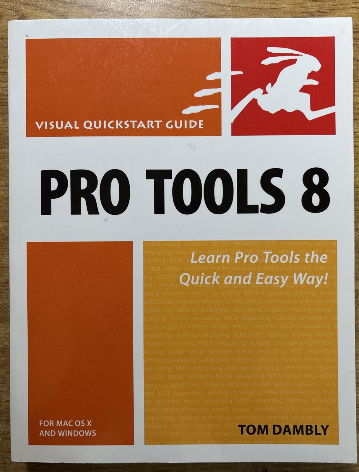 Pro Tools 8: For Mac OS X and Windows (Visual Quickstart Guide) by Tom Dambly