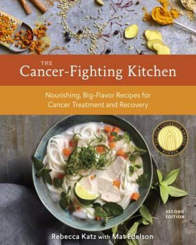 The Cancer-Fighting Kitchen, Second Edition: Nourishing, Big-Flavor – VERY GOOD