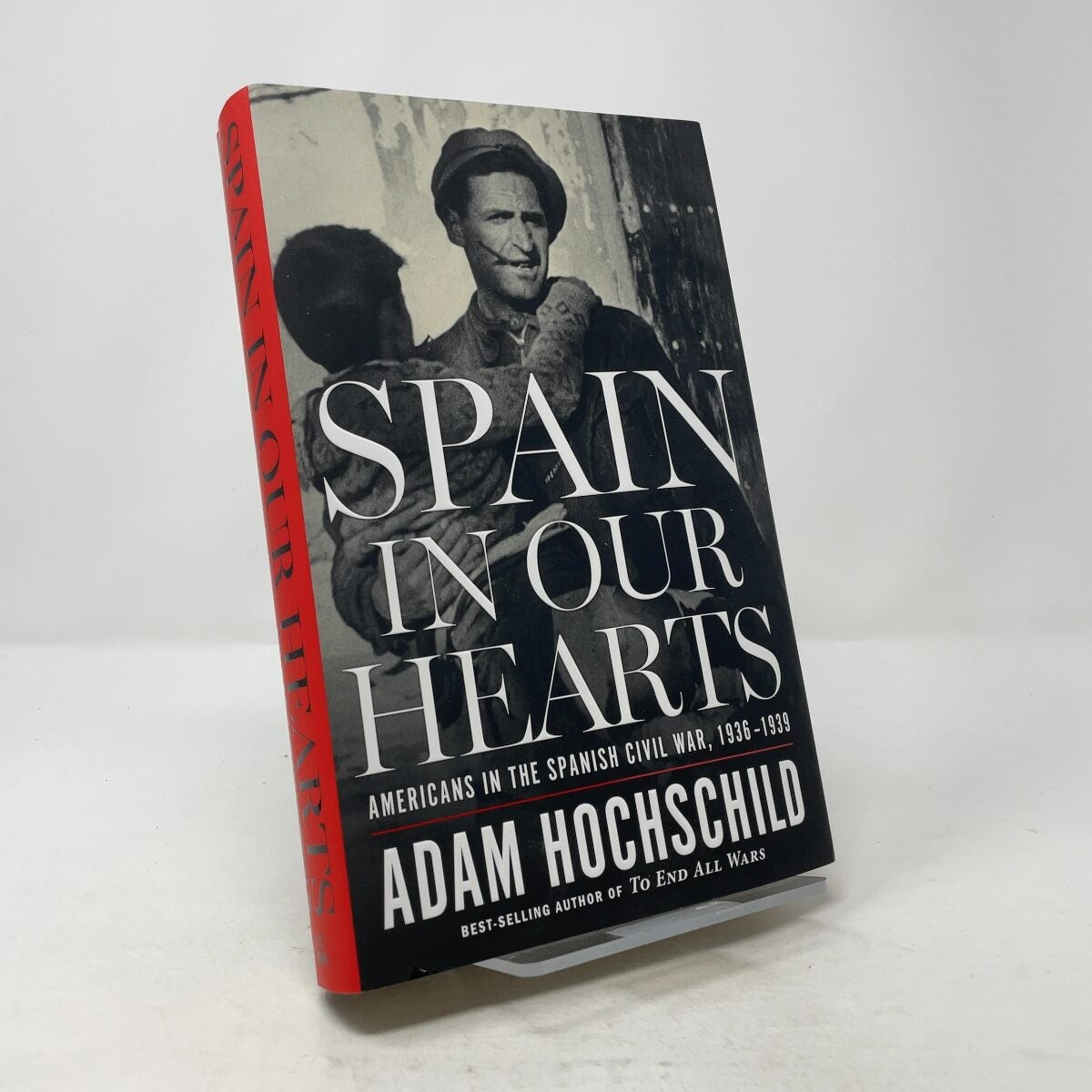 Spain in Our Hearts by Adam Hochschild HC First Edition Like New 2016
