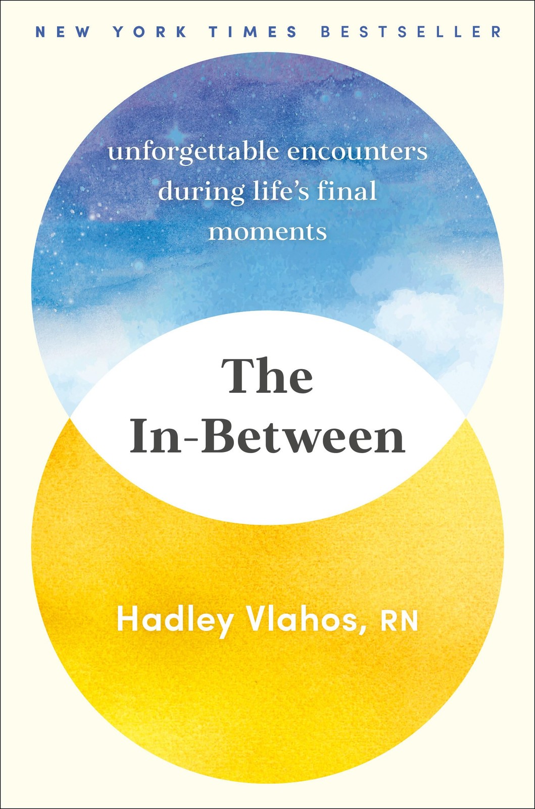 The In-Between: Unforgettable Encounters During Life&rsquo;s Final Moments