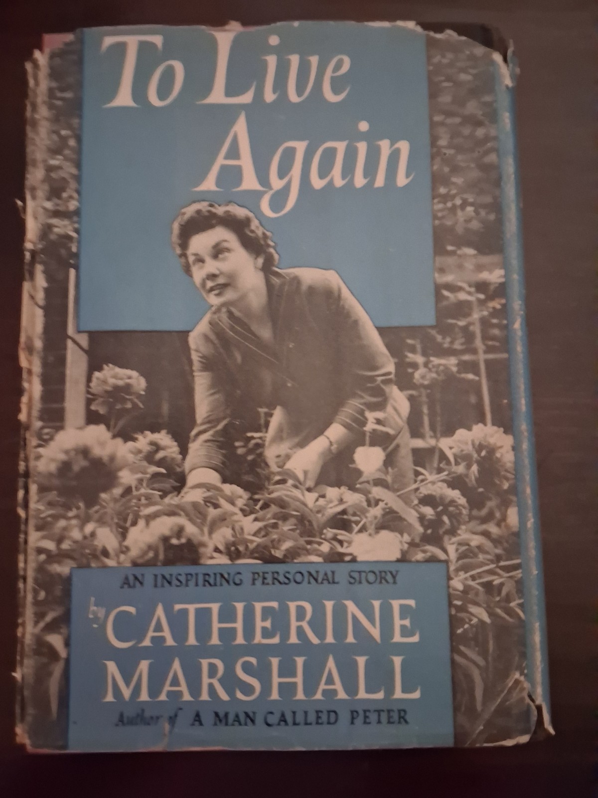 To Live Again by Catherine Marshall 1957 Story Biography Hardback Jacket