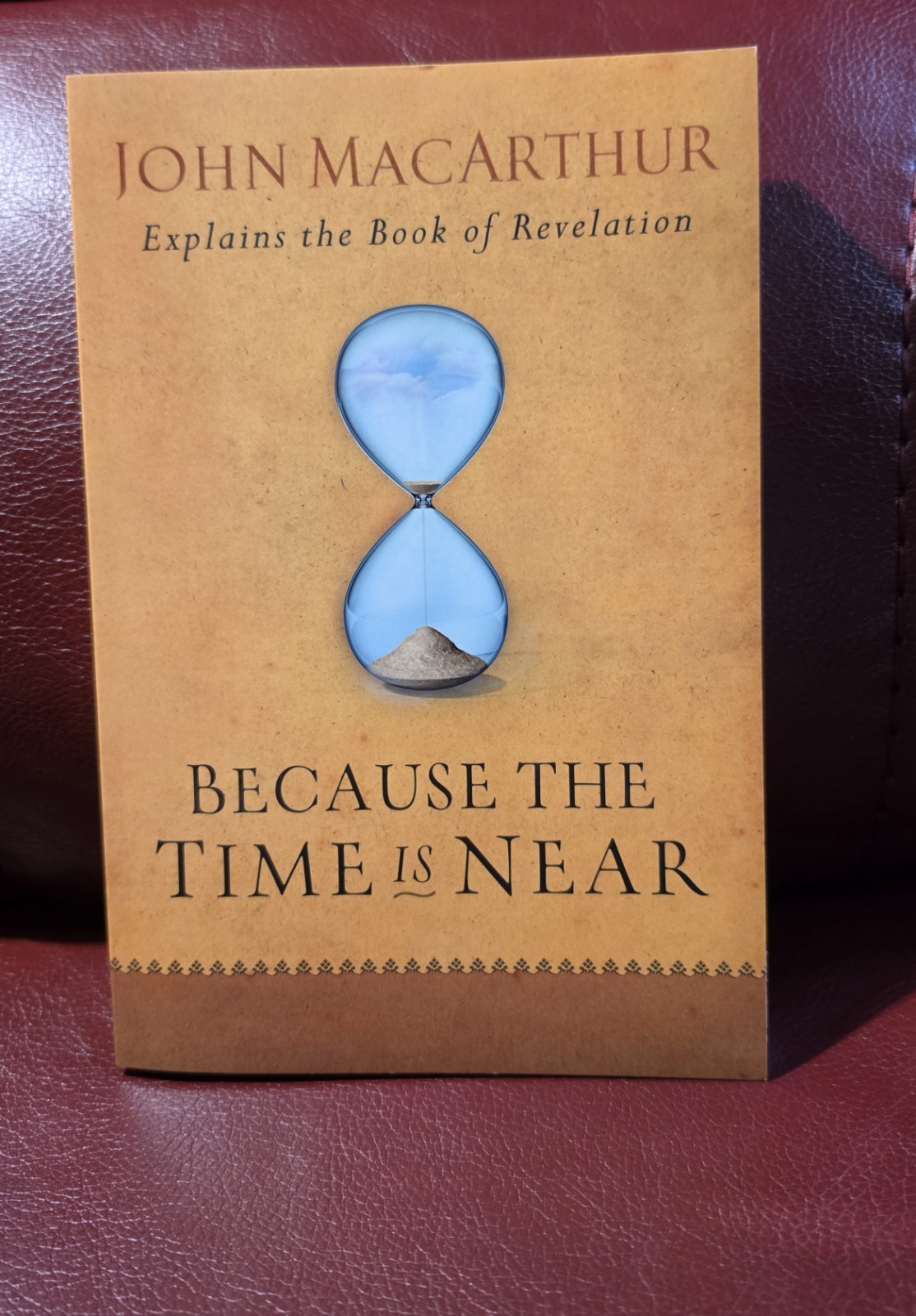 Because the Time is Near: Explains the Book of Revelation by John MacArthur