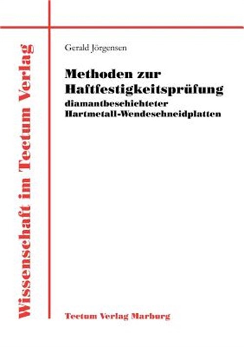 Methoden zur Haftfestigkeitspr�fung diamantbeschichteter Hartmetall-Wendeschneid
