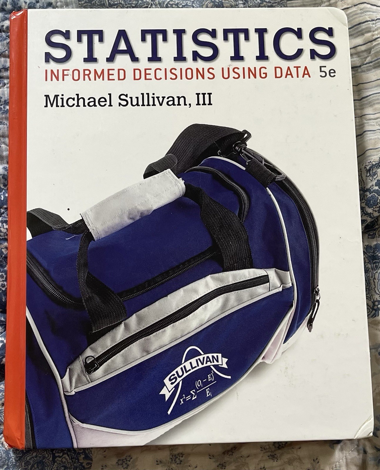 Statistics : Informed Decisions Using Data by Michael Sullivan III (2016,…
