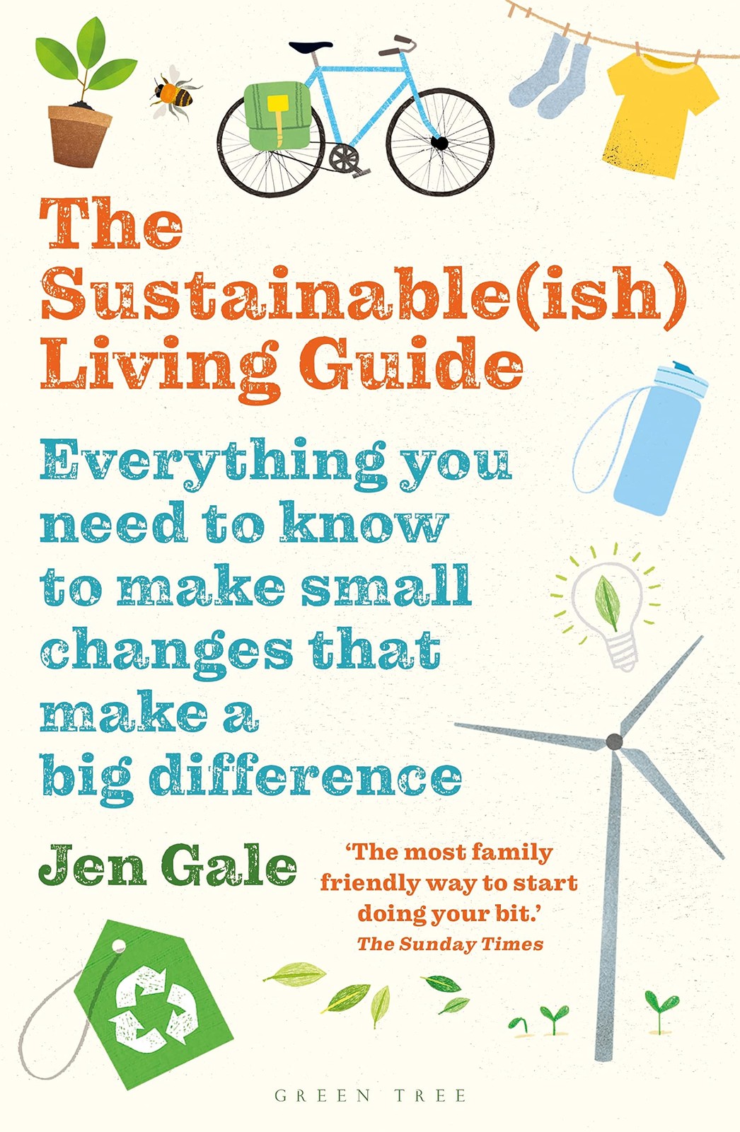 The Sustainable(ish) Living Guide: Everything you need to know to make small…