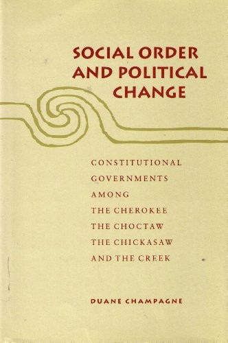 SOCIAL ORDER AND POLITICAL CHANGE: CONSTITUTIONAL By Duane Champagne – Hardcover