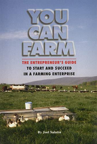 You Can Farm: The Entrepreneur&rsquo;s Guide…, Joel Salatin