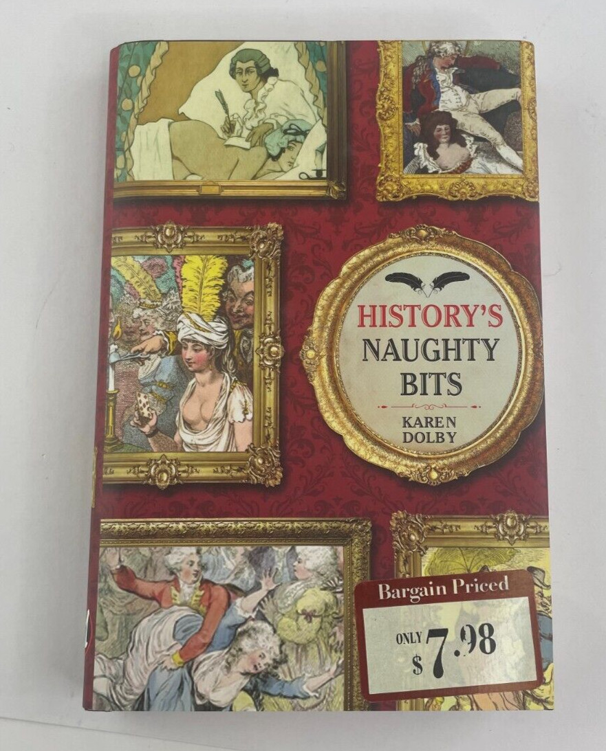 HISTORY&rsquo;S NAUGHTY BITS by Karen Dolby – Hardcover, 224 Pages, 2014, Metro Books
