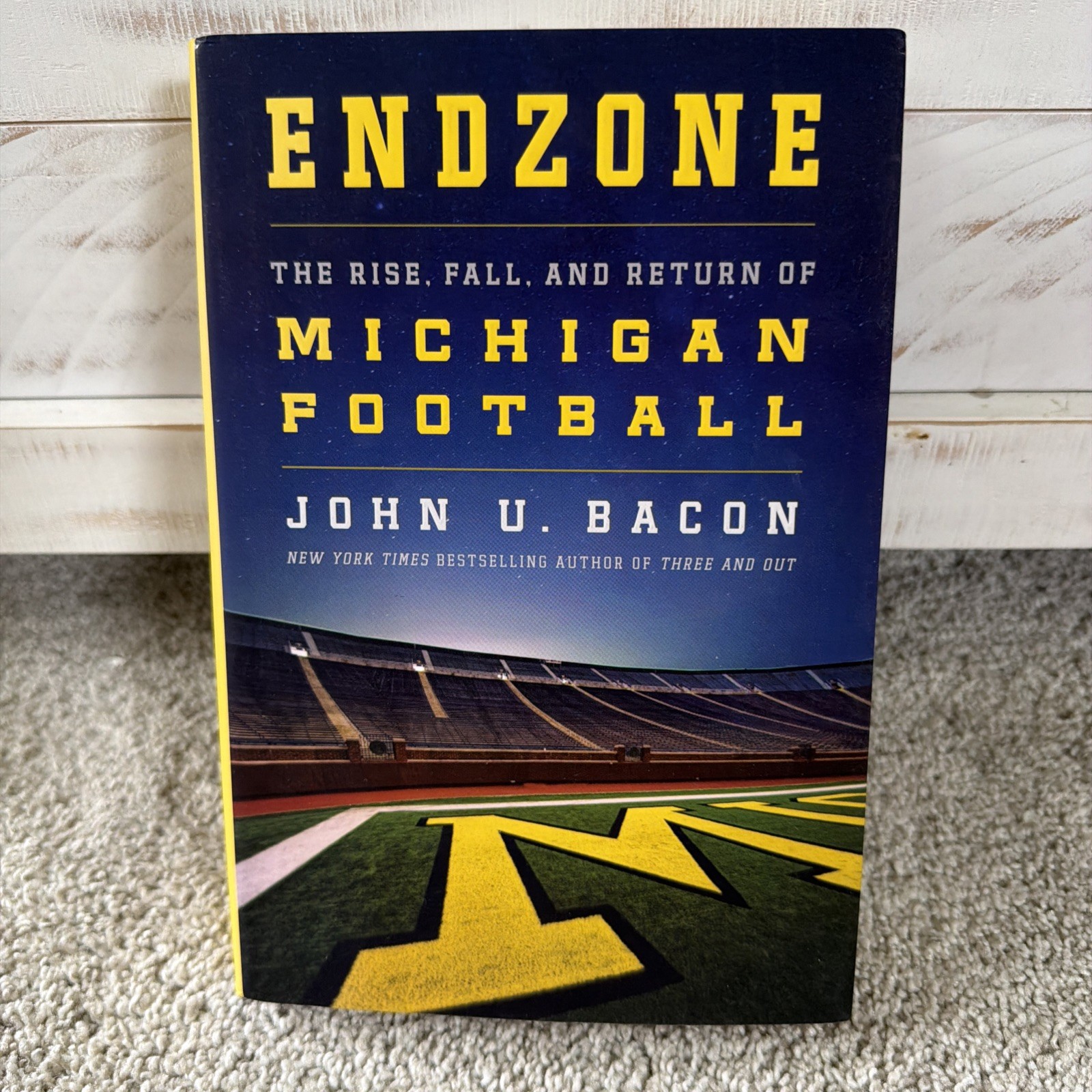 Endzone: The Rise, Fall, and Return of Michigan Football by Bacon, John U.