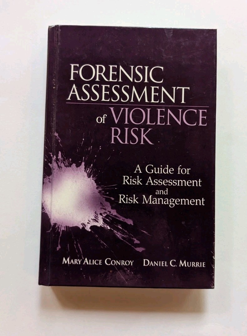 Forensic Assessment of Violence Risk Mary Alice Conroy Daniel Murrie Wiley HC