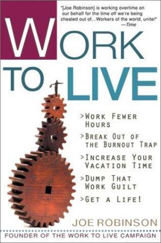 Work to Live by Joe Robinson (2003, Uk-B Format Paperback)