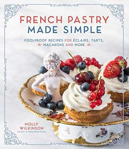 French Pastry Made Simple: Foolproof – Paperback, by Wilkinson Molly – Very Good