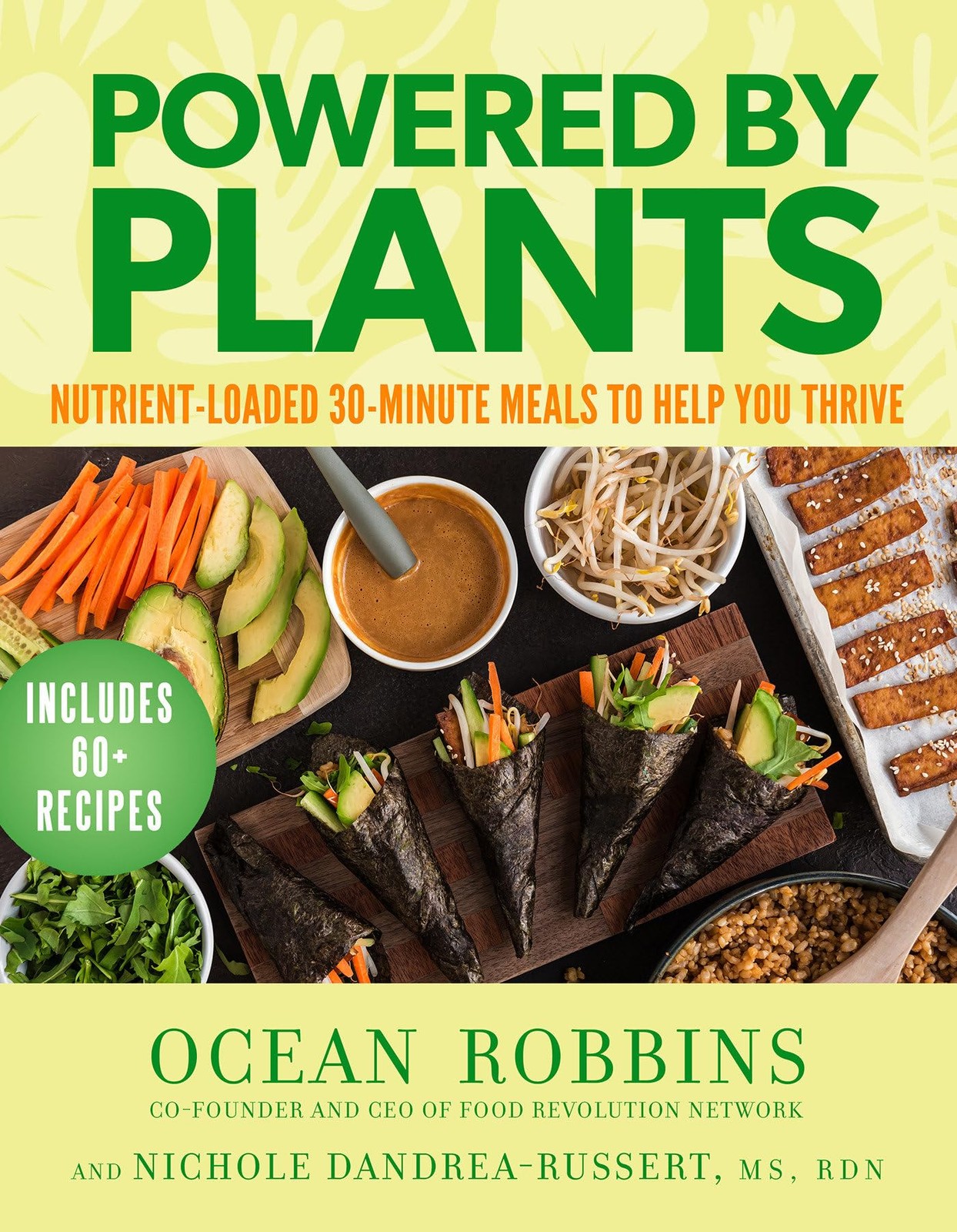 Powered by Plants: Nutrient-Loaded 30-Minute Meals to Help You Thrive, Robbins,