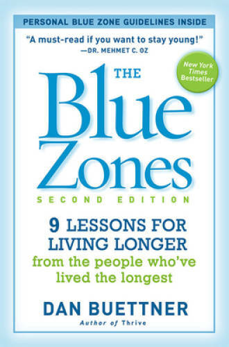 The Blue Zones, Second Edition: 9 Lessons for Living Longer From the – VERY GOOD